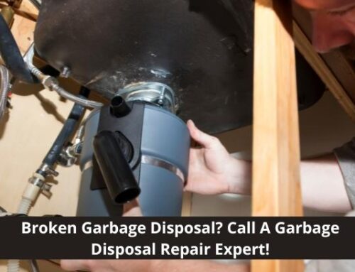 Broken Garbage Disposal? Call A Garbage Disposal Repair Expert!